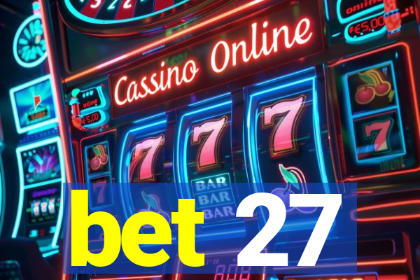 bet 27
